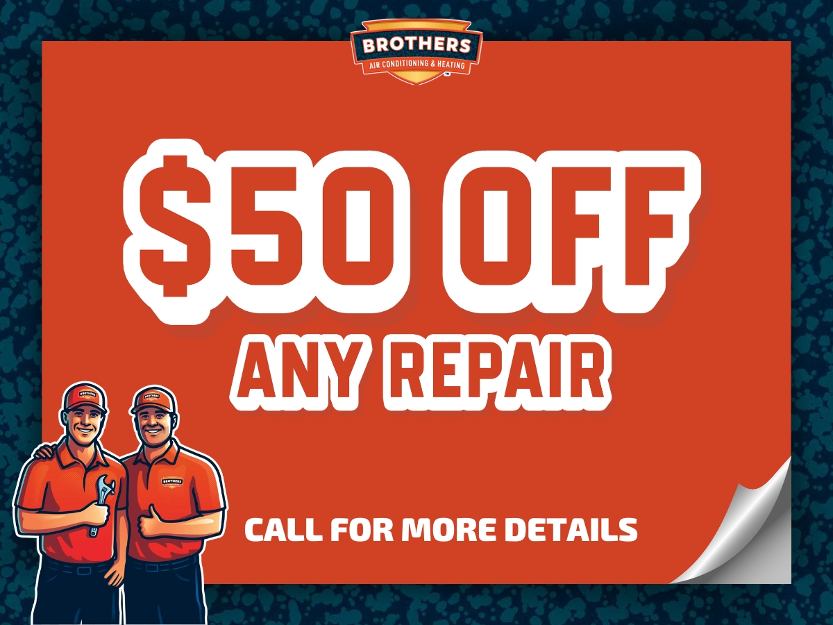 Brothers Air coupon for fifty dollars off any repair